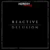 Reactive Delusion - Heresy Online Fest 2 - EP